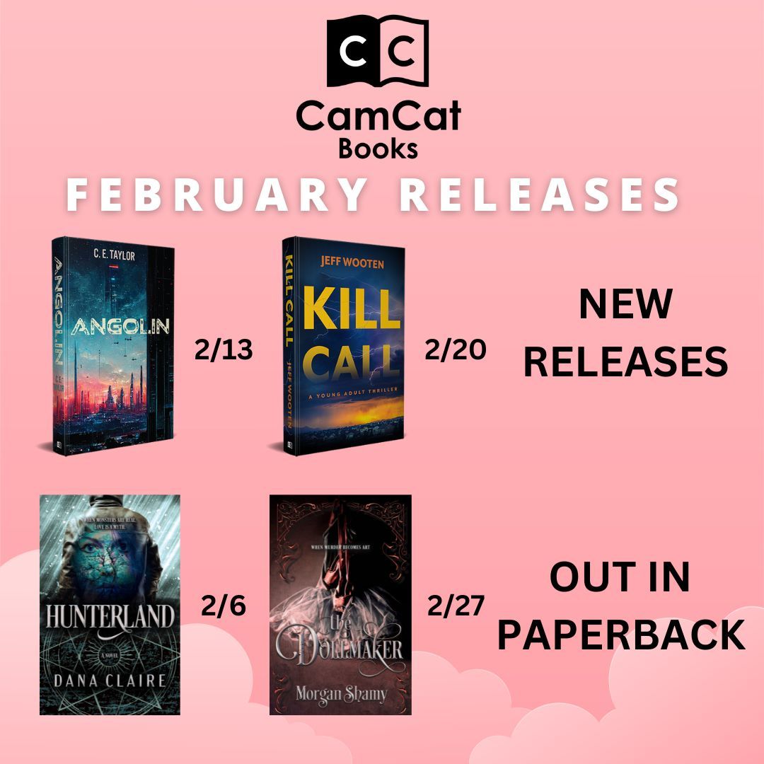 CamCatBooks's tweet photo. This February, we have two new releases: #Angolin by C. E. Taylor and #KillCall by Jeff Wooten, and two paperback releases: #Hunterland by Dana Claire and #TheDollmaker by Morgan Shamy. Check them all out at https://t.co/T13nBy56eH https://t.co/hoz6SRJcJq