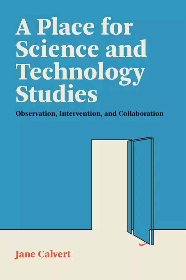 [NOVEDAD] «A Place for Science and Technology Studies: Observation, Intervention, and Collaboration» by Jean Calvert (<a href="/mitpress/">The MIT Press @mitpress.bsky.social</a>, 2024). #STS

PDF: direct.mit.edu/books/oa-monog…