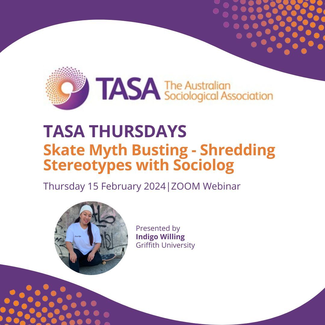 Join us on 15th Feb for the first TASA Thursdays session of 2024. Presented by Indigo Willing this presentation is titled: "Skate Myth Busting - Shredding Stereotypes with Sociology.' Secure your registration here buff.ly/3SIDaxt  
#Tasathursdays #sociology
