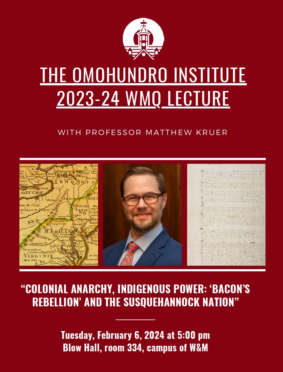 Don't miss Matthew Kruer's #WMQ Lecture on 'Colonial Anarchy, Indigenous Power: ‘Bacon's Rebellion’ and Susquehannock Power' at William & Mary on next Tuesday, Feb 6, 2024, 5:00 pm in room 334 of Blow Hall.