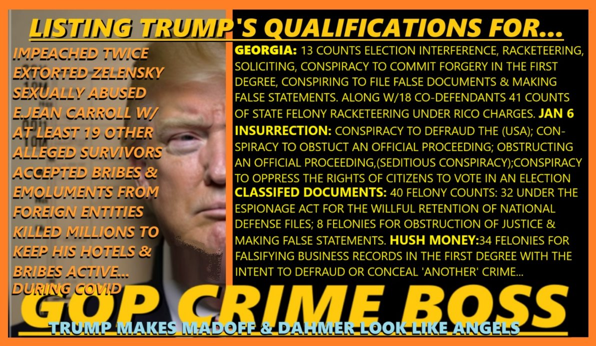 Donald Trump is not only #Disqualified Because #TrumpEngagedInInsurrection Trump is also #Unqualified to be #POTUS Unless Trump is 'running' for #MafiaDon or #GOPCrimeBossTrump...

Then #CareerCriminalTrump is 'overqualified' to be the #GOPBleader of #GOPOrganizedCrime