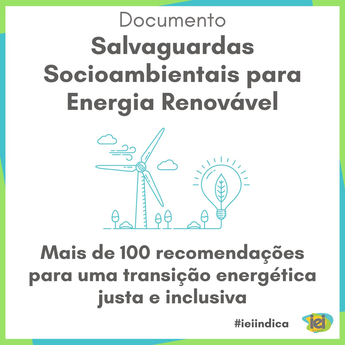 ieibrasil's tweet photo. A nossa dica do #ieiindica de hoje é o documento "Salvaguardas Socioambientais para Energia Renovável". O documento contém mais de 100 recomendações para uma transição energética justa e inclusiva. Ele foi lançado ontem (31/01) em evento on-line. + https://t.co/iAyDb3zxbz