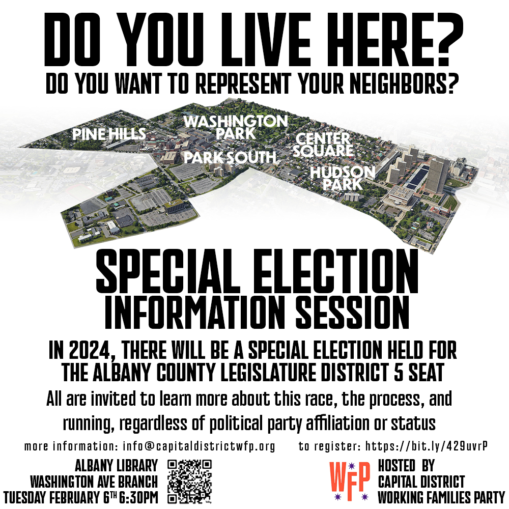 Are you interested in running for the Albany County Legislature? The CDWFP will be hosting an information session this Tuesday, February 6 at 6:30PM at the Washington Ave. Library  about the Special Election to fill the vacancy in Legislative District 5. mobilize.us/ny-wfp/event/6…
