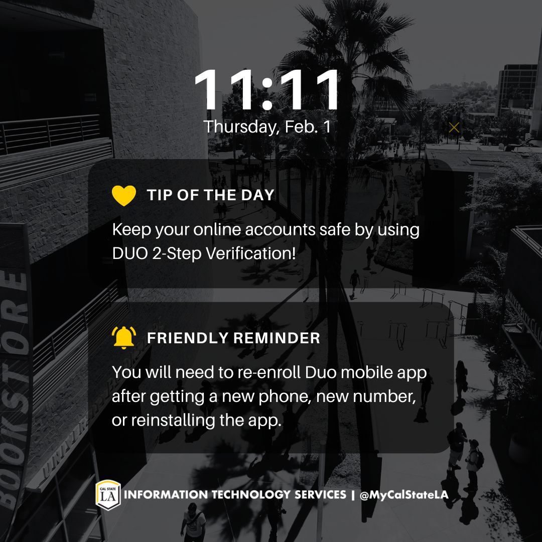 MyCalStateLA's tweet image. Golden Eagles, keep your online account safe by enabling DUO 2-Factor Authentication (2FA). 2FA is not just an option-- it's a must. Double the protection, double the peace of mind. #MyCalStateLA #CalStateLA