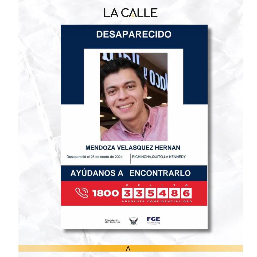 Ayúdanos a encontrarlo. Ya son seis días de la desaparición de Hernán Mendoza. 

Según información preliminar, cerca de las 22h30 el joven salió de un evento en el sector de la Pradera en Quito junto a un amigo y de regreso a su destino fueron interceptados por un vehículo.