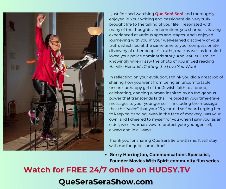 Watch Que Será Será: A Life’s Journey of Sexual Orientation & Gender Expression for FREE! #lesbianTheatre #LGBTQTheatre #GenderIdentity #SexualOrientation #ArtistSoulSpeaks #ZeldaakaJudithZMiller #QueSeraSeraShow #HudsyTV #FreeOnline