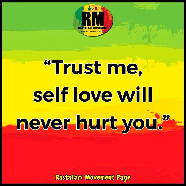 RastafariM's tweet image. “Trust me, self love will never hurt you.”
