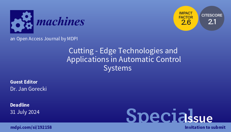 Machines_MDPI's tweet photo. #specialissue #callforpapers

Special Issue: Cutting-Edge Technologies and Applications in #AutomaticControl Systems

Edited by Dr. Jan Gorecki

Submission Deadline: 31 July 2024

Read more at https://t.co/ybmwuVgRea

 #advancedcontrol #intelligentautomation #machinedesign https://t.co/KM4vjyO6ZW