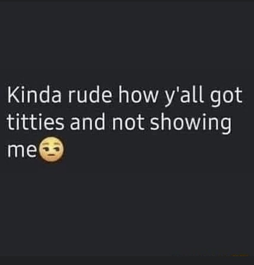 Don’t be rude let’s see what y’all got👀