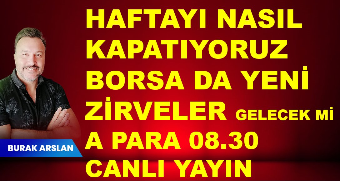 Hayırlı sabahlar saat 08.30 A para CANLI yayında haftayı kapatıcaz borsa yeni zirvelere koşacak mı? altın ve yurtdışı borsalarda son durum. sorularınızı aşağa yazıp retweeetleyebilirsiniz. #bist100 #bist #xu100 #dolar #DolarTL #XAUUSD