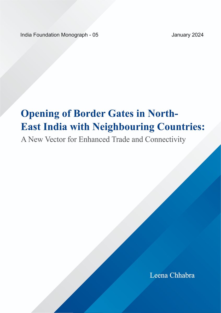 As a part of its Monograph Series, India Foundation published a monograph titled 'Opening of Border Gates in North-East India with Neighbouring Countries', authored by Ms @LeenaChhabra2, Assistant Professor, Sri Aurobindo College, DU. Read here: indiafoundation.in/wp-content/upl…