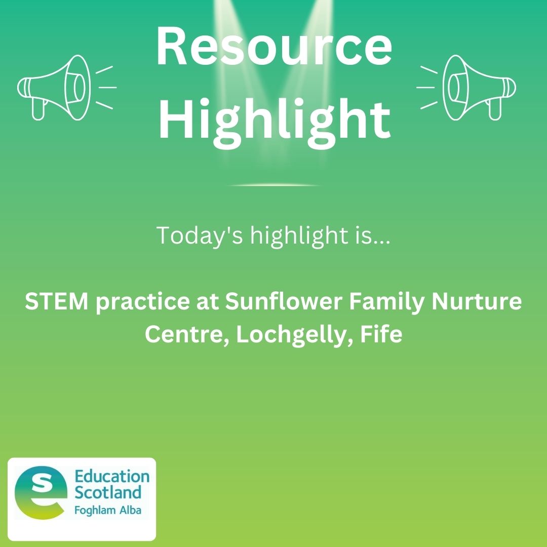 Resource Highlight: Would you like to see how Sunflower Family Nurture Setting has incorporated STEM through the environment for learning, planned experiences, family learning and parenting programmes? Please follow this link: education.gov.scot/resources/stem…