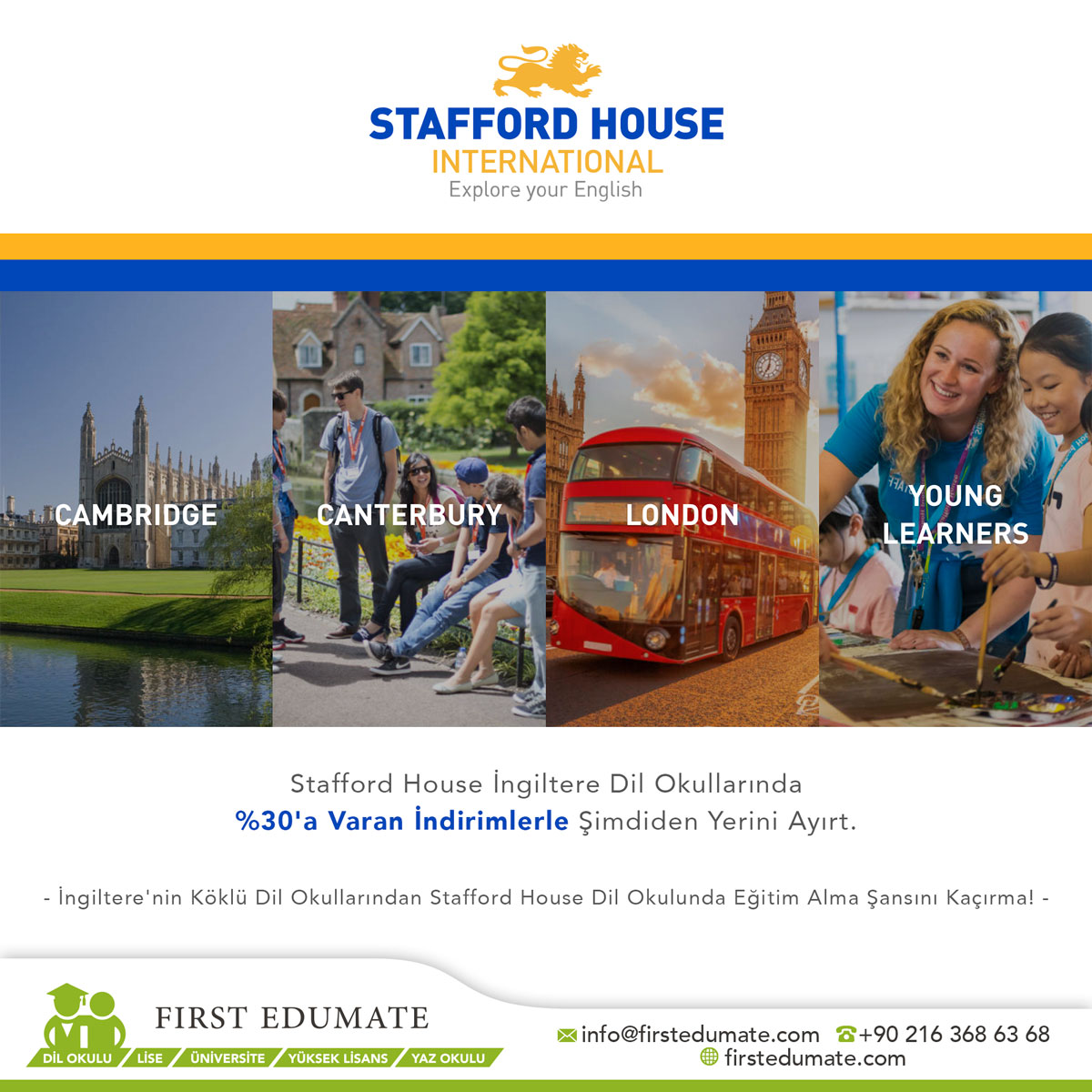 Stafford House İngiltere Dil Okullarında %30'a Varan İndirimlerle Şimdiden Yerini Ayırt.

İngiltere'nin Köklü Dil Okullarından Stafford House Dil Okulunda Eğitim Alma Şansını Kaçırma!

#firstedumate #yurtdisiegitim #keremozis