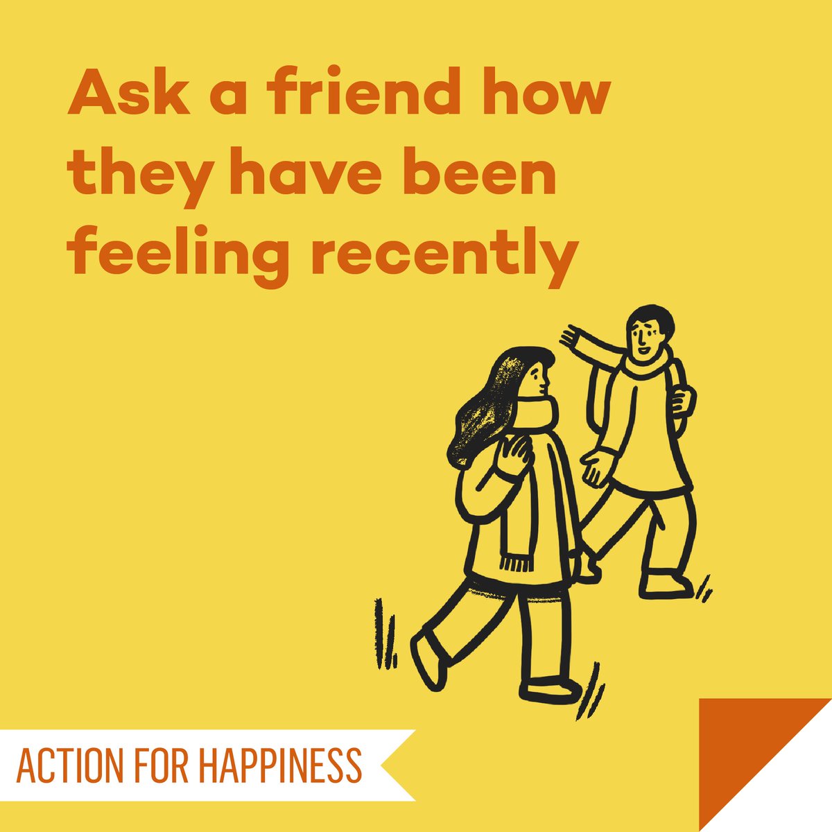 Friendly February - Day 2: Ask a friend how they have been feeling recently actionforhappiness.org/friendly-febru… #FriendlyFebruary