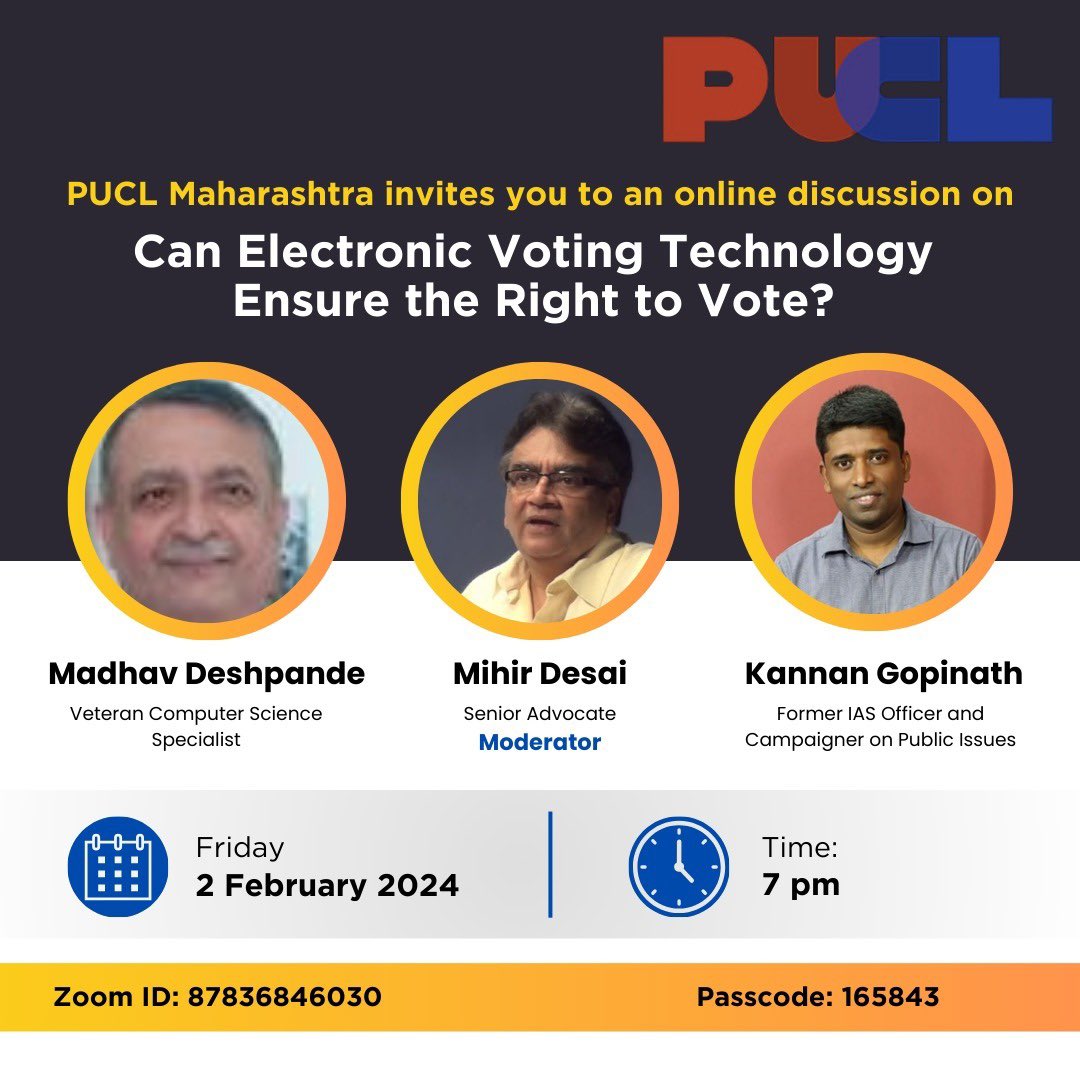 People’s Union For Civil Liberties, Maharashtra invites you to an online discussion on 'Can Electronic Voting Technology Ensure the Right to Vote?' today 2 February 2024 at 7 pm. Speakers: Madhav Deshpande and Kannan Gopinath Moderator: Mihir Desai Joining details in invite.