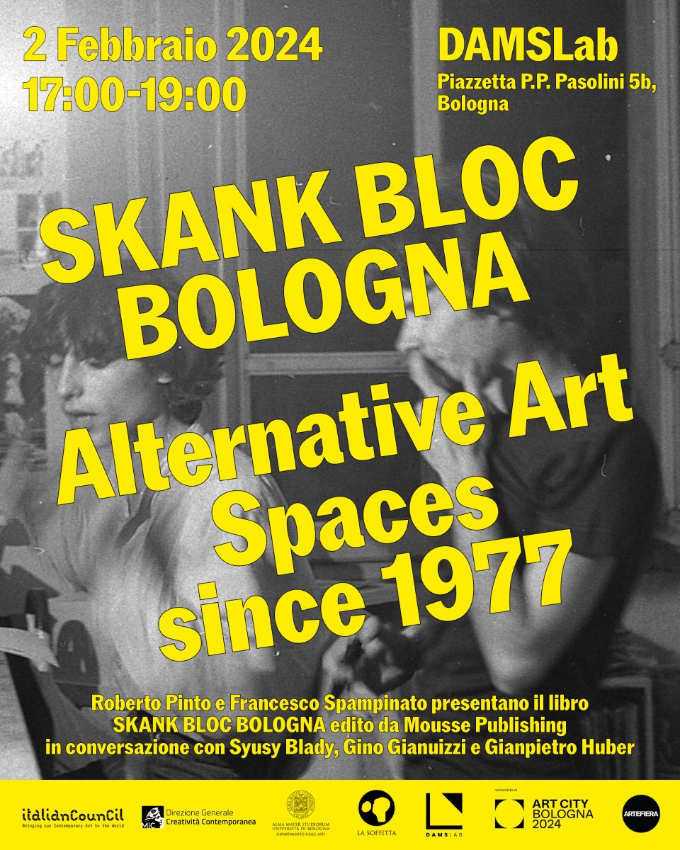 Skank Bloc Bologna: Alternative Art Spaces Since 1977 (Mousse Publishing), libro curato da Roberto Pinto e dal sottoscritto, risultato della vittoria dell'Italian Council, è quasi pronto. Oggi, 2 febbraio, anteprima al DAMSLab e incontro con i fondatori di alcuni spazi storici