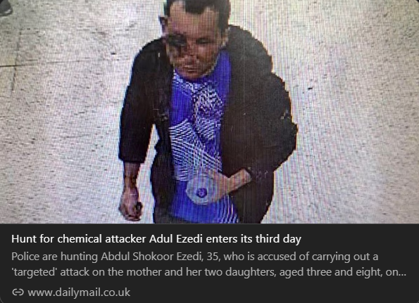 The hunt for a suspected chemical attacker who maimed a mother and her two daughters has entered its third day as it emerged the convicted sex offender was allowed to stay in the UK after a priest said he had converted to Christianity.
#UK #asylumchaos #invasion #homeoffice
