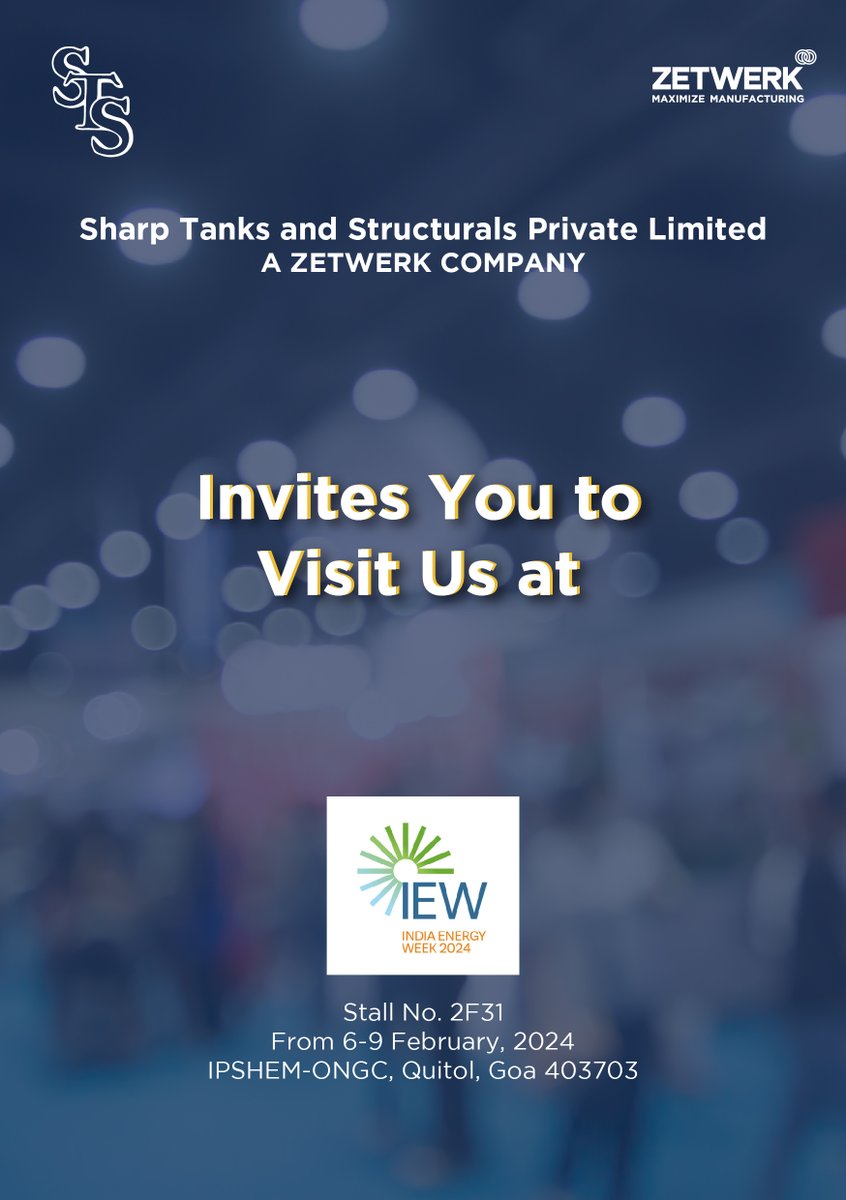 zetwerk's tweet photo. Sharp Tanks and Structurals Private Limited, a ZETWERK company invites you to visit us at the India Energy Week from 6-9 Feb. 2024 at IPSHEM-ONGC, Quitol, Goa - 403703. Look us up at Stall No. 2F31. #ZETWERK #MaximizeManufacturing #IEW2024 #oilandgas https://t.co/XkSd0naXoc