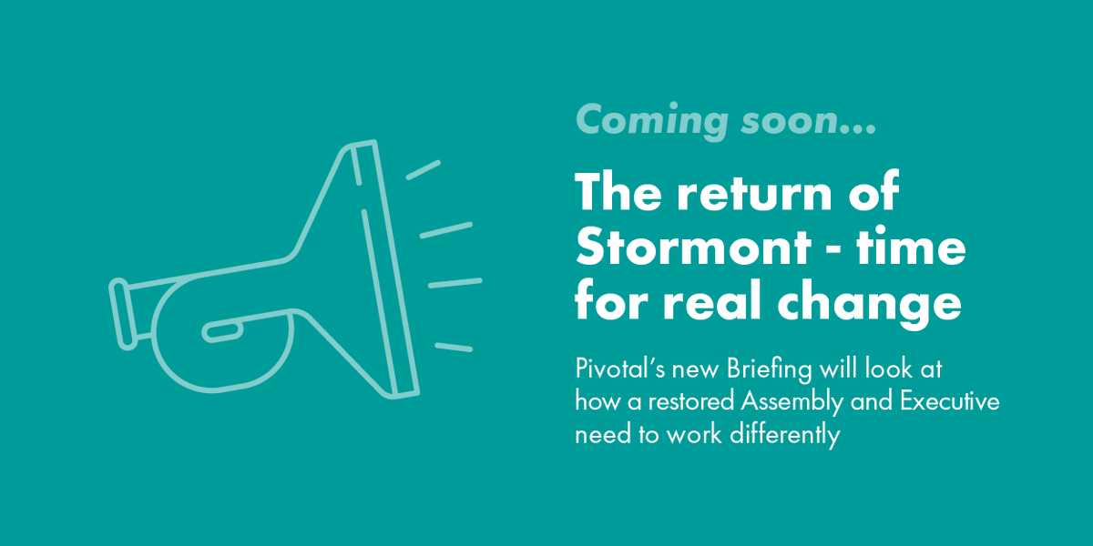 👀 Coming up on Monday - Pivotal's new Briefing will welcome the return of Stormont but also underline how it needs to work differently from before