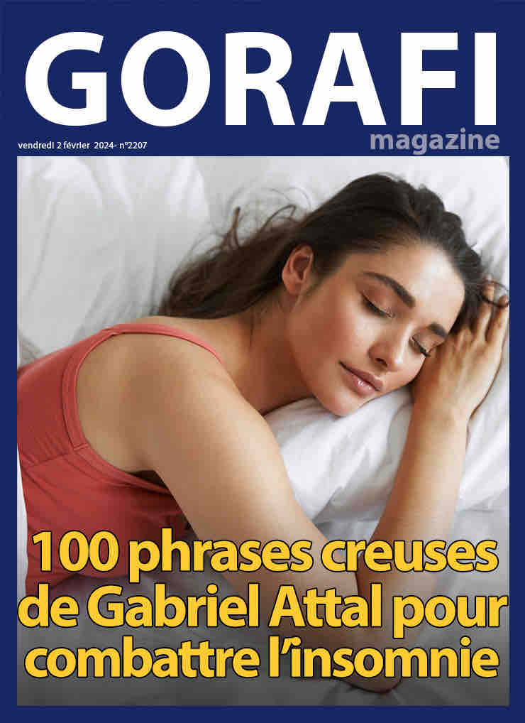 Gorafi Magazine : 100 phrases creuses de Gabriel Attal pour combattre l’insomnie legorafi.fr/2024/02/02/gor…
