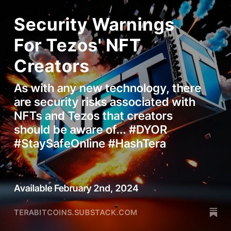 TeraBitcoins ๐๊ฉ.๐ต๐น (@terabitcoins) on Twitter photo GM ๐๐ CRYPTO ๐ NFT ๐ WEB3 ๐ฐ
terabitcoins.substack.com/p/security-warโฆ
๐Security Warnings For Tezos' NFT Creators
As with any new technology, there are security risks associated with NFTs and #Tezos that YOU should be aware of...
#HashTera ๐ต๏ธ Always DYOR and Stay Safe Online ๐ณ #FridayVibes GM ๐๐ CRYPTO ๐ NFT ๐ WEB3 ๐ฐ
terabitcoins.substack.com/p/security-warโฆ
๐Security Warnings For Tezos' NFT Creators
As with any new technology, there are security risks associated with NFTs and #Tezos that YOU should be aware of...
#HashTera ๐ต๏ธ Always DYOR and Stay Safe Online ๐ณ #FridayVibes