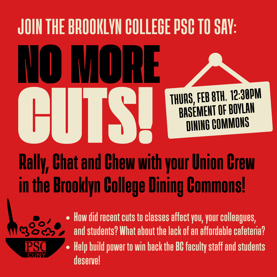 Join us! Let's build our power to win back the Brooklyn College and CUNY we all need and deserve!