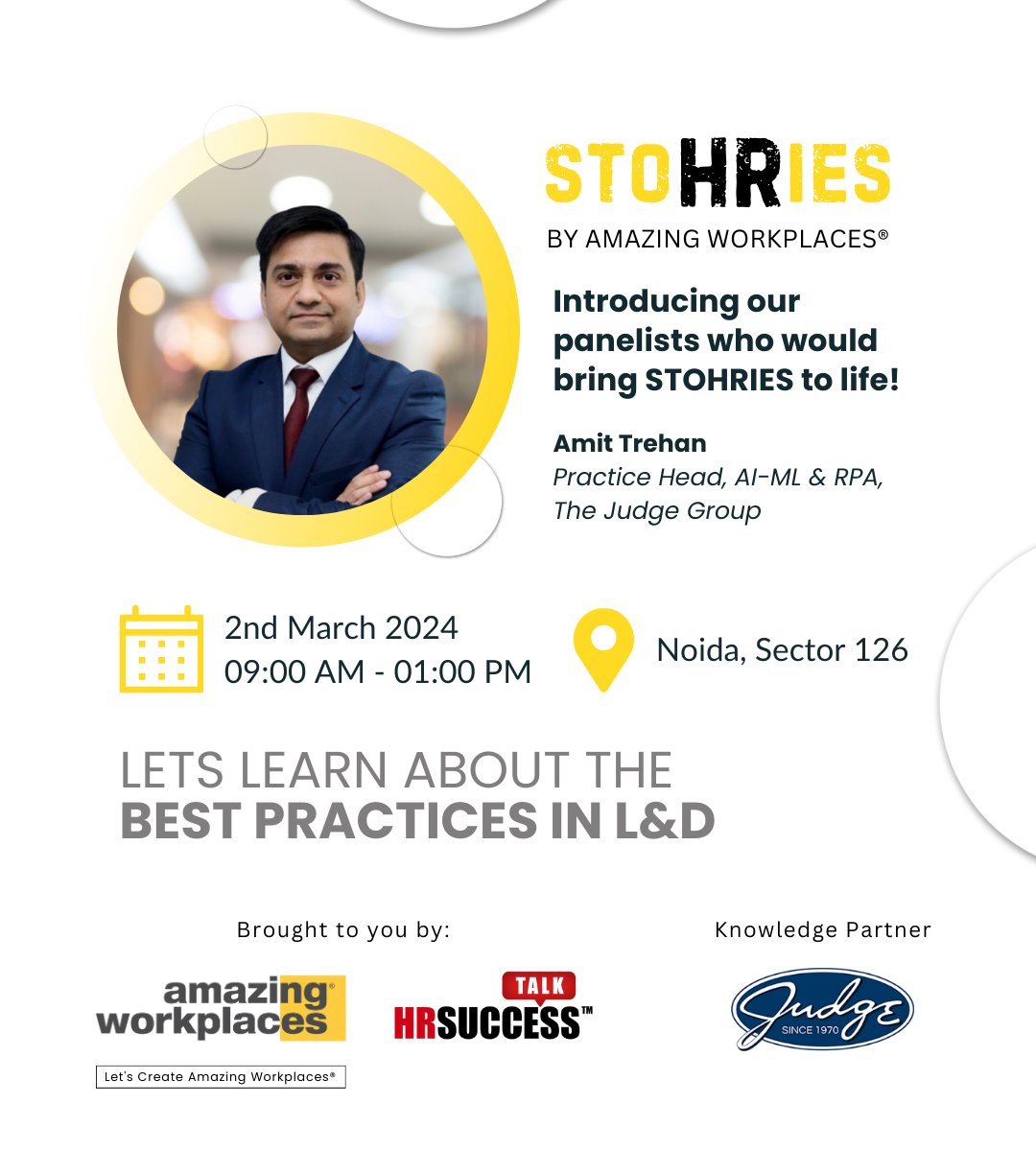 Introducing our panelists who will bring STOHRIES to life!
Amit Trehan, Practice Head, AI-ML & RPA, The Judge Group. 
#AmazingWorkplaces #STOHRIEScomingsoon #hr #hrevent #event #bestpractices #discussion #learninganddevelopment #learning #learningmanagementsystem