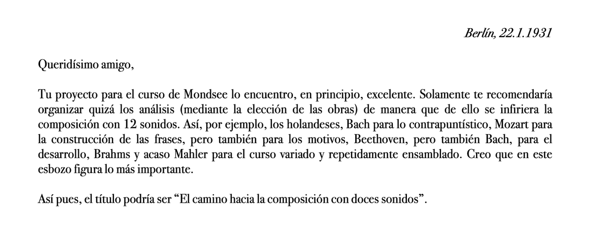 En 1931, Schoenberg escribe a Webern una carta con la recomendación temática para un curso de análisis que al final tenga como título 'El camino hacia la composición con doce sonidos', una vez más, analizando obras de Bach, Beethoven, Brahms, Mahler...