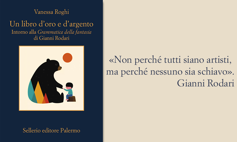 Vanessa Roghi presenta 'Un libro d'oro e d'argento. Intorno alla Grammatica  della fantasia di Gianni Rodari' - Sellerio