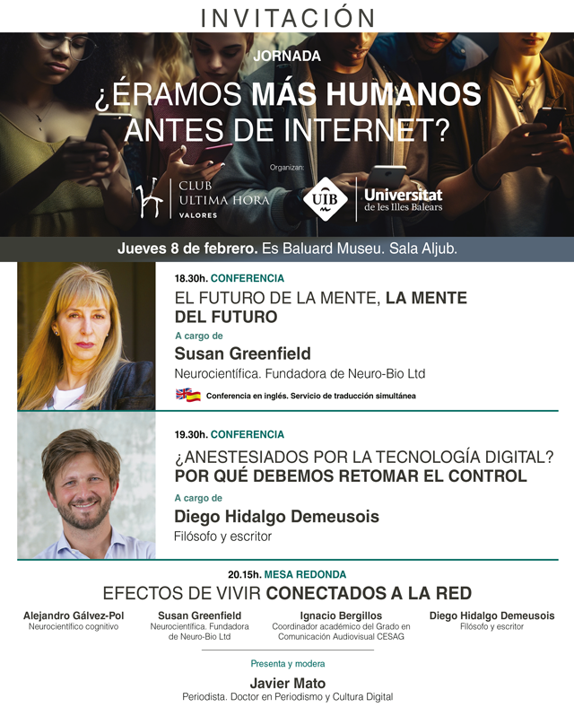ibergillos's tweet photo. La semana que viene participo en este evento de @UHmallorca en el que @baroness_susan Greenfield y @diegohidalgodem reflexionarán sobre los efectos de Internet en nuestras vidas. Más información e inscripción aquí: https://t.co/mEFCJ7Aha7 https://t.co/2N3HbchOBY