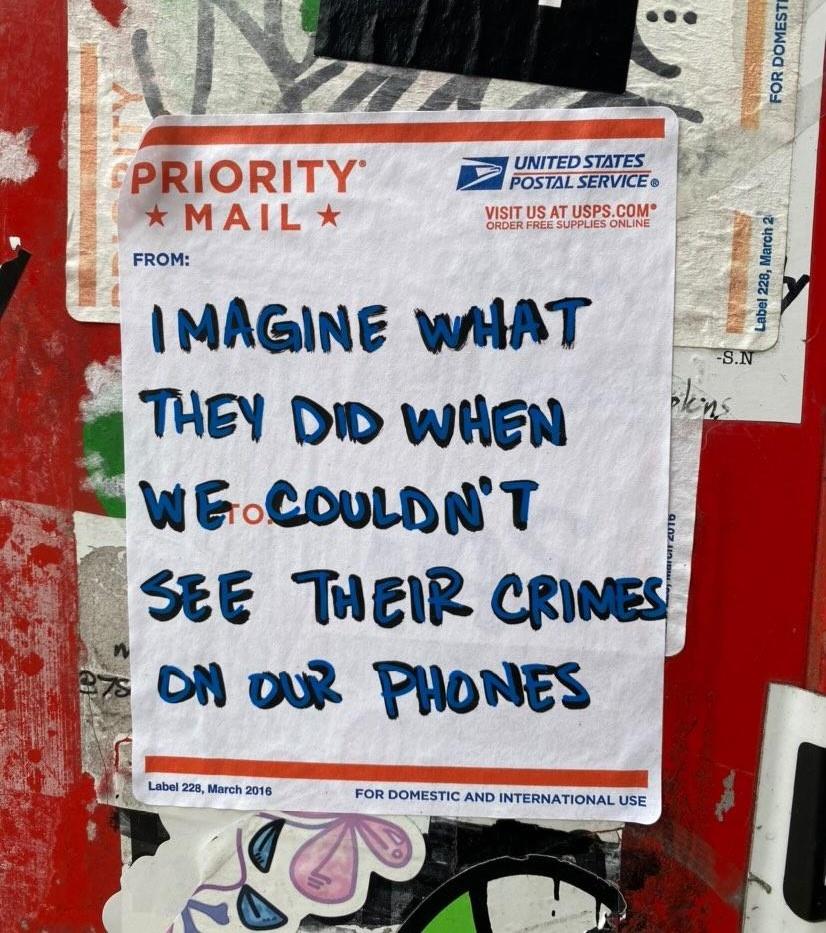 'Imagine what they did when we couldn't see their crimes on our phones' Sticker spotted in NYC