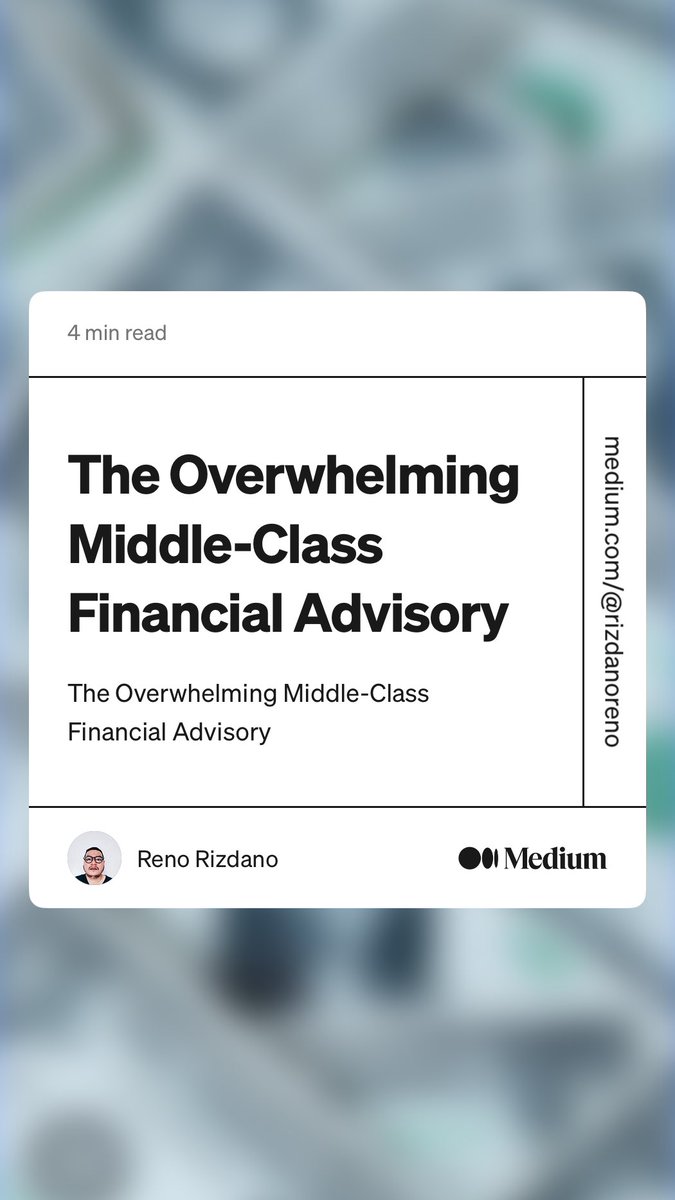 “The Overwhelming Middle-Class Financial Advisory” by Reno Rizdano
medium.com/@rizdanoreno/t…