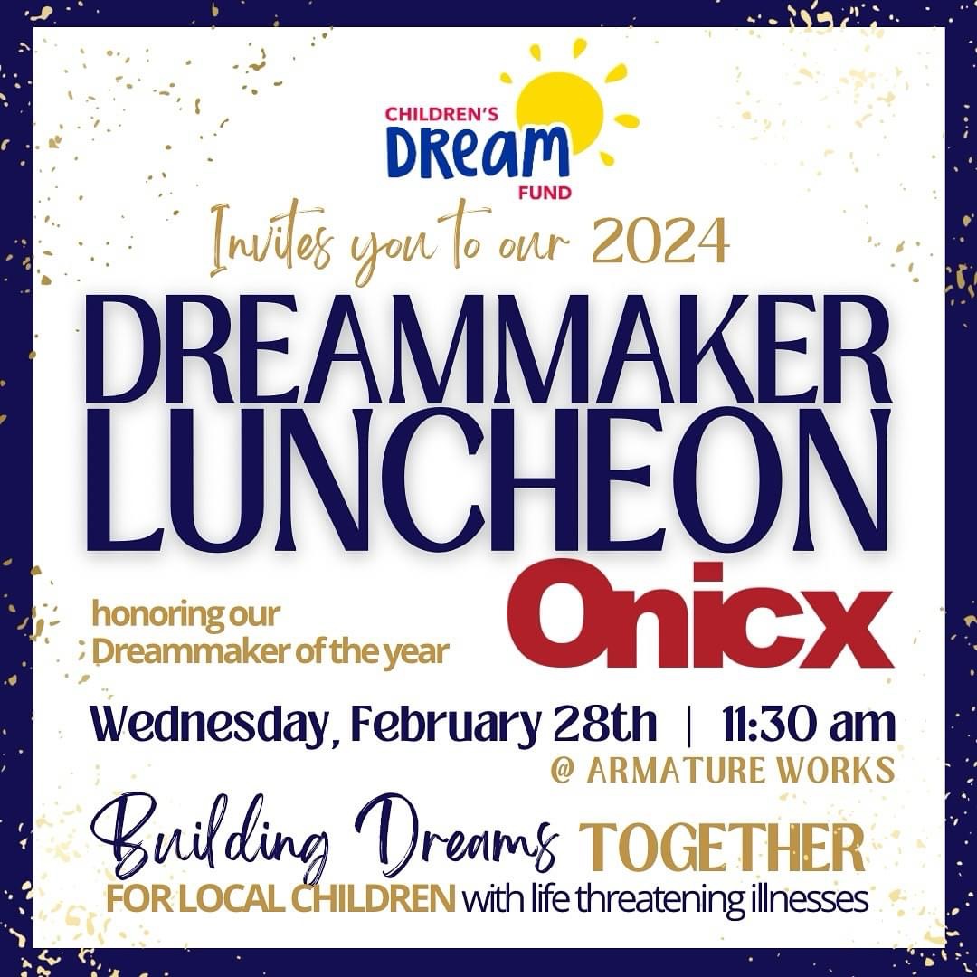 Save the Date! Onicx is being honored as the Children’s Dream Fund Dreammaker of the year!  Help us Build Dreams for local children with serious illnesses by attending the luncheon, sponsoring, or donating to the Children‘s Dream Fund. See you there!