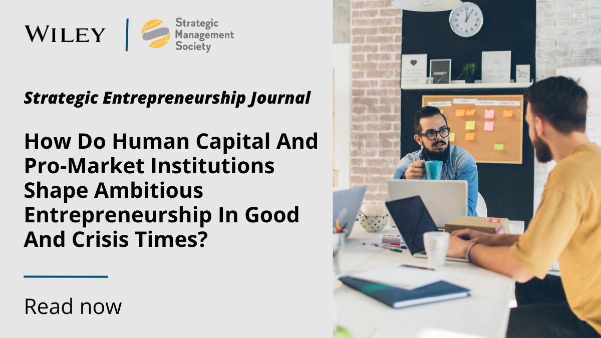 📚 New study in @SEJ_Jour: How Do Human Capital And Pro-Market Institutions Shape Ambitious Entrepreneurship In Good And Crisis Times? Read more ow.ly/4Zet50QvUaT @Strategic_Mgmt
