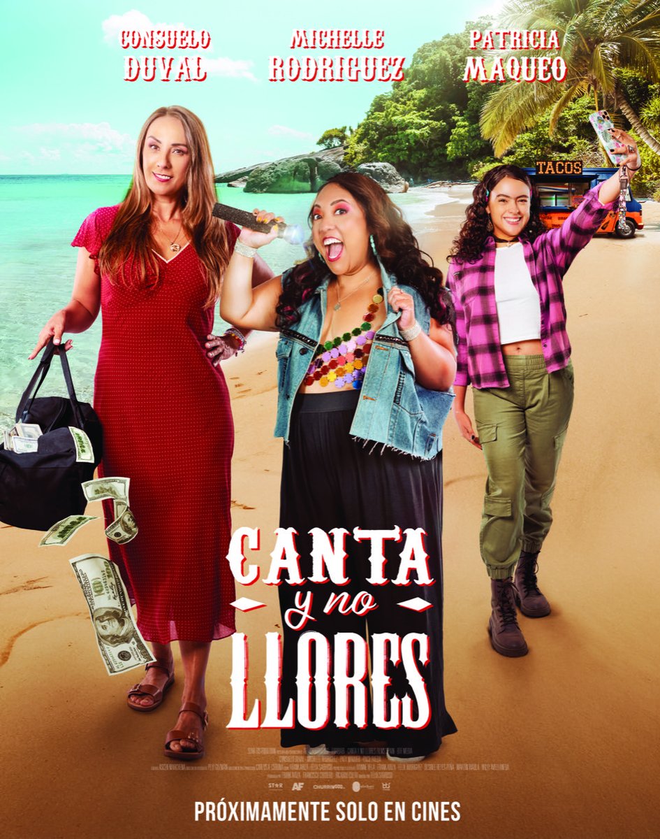 #CantaYnoLlores o mejor ríe hasta llorar. Te dejo el nuevo póster de la película protagonizada por Consuelo Duval, Patricia Maqueo y Michelle Rodriguez. 🌮😂🎤