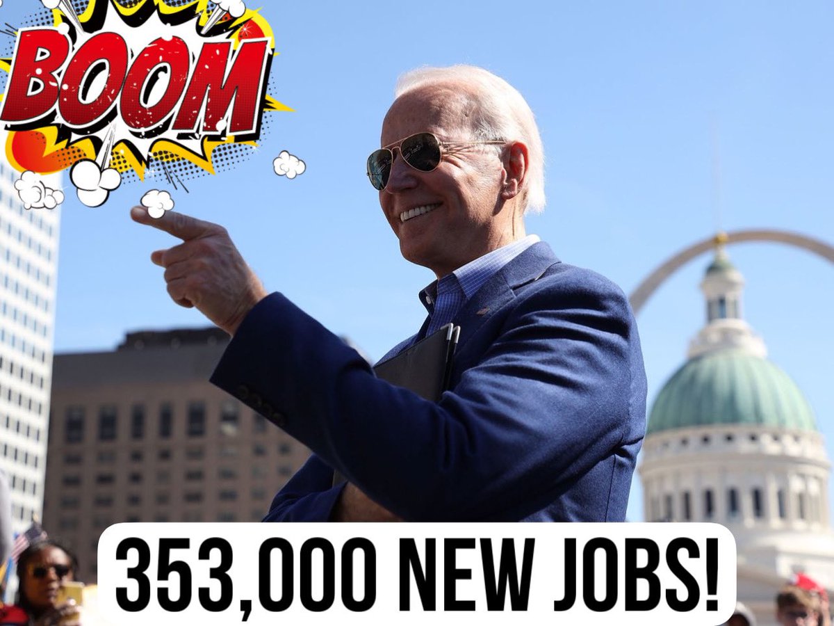 BOOM! 353,000 new jobs last month. Joe Biden is crushing it. #DemocratsDeliverJobsAgain