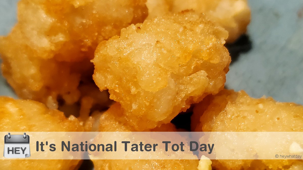HeyWhatDay's tweet photo. It's National Tater Tot Day! 
#Fried #NationalTaterTotDay #TaterTotsDay https://t.co/OcKsyu4Aym