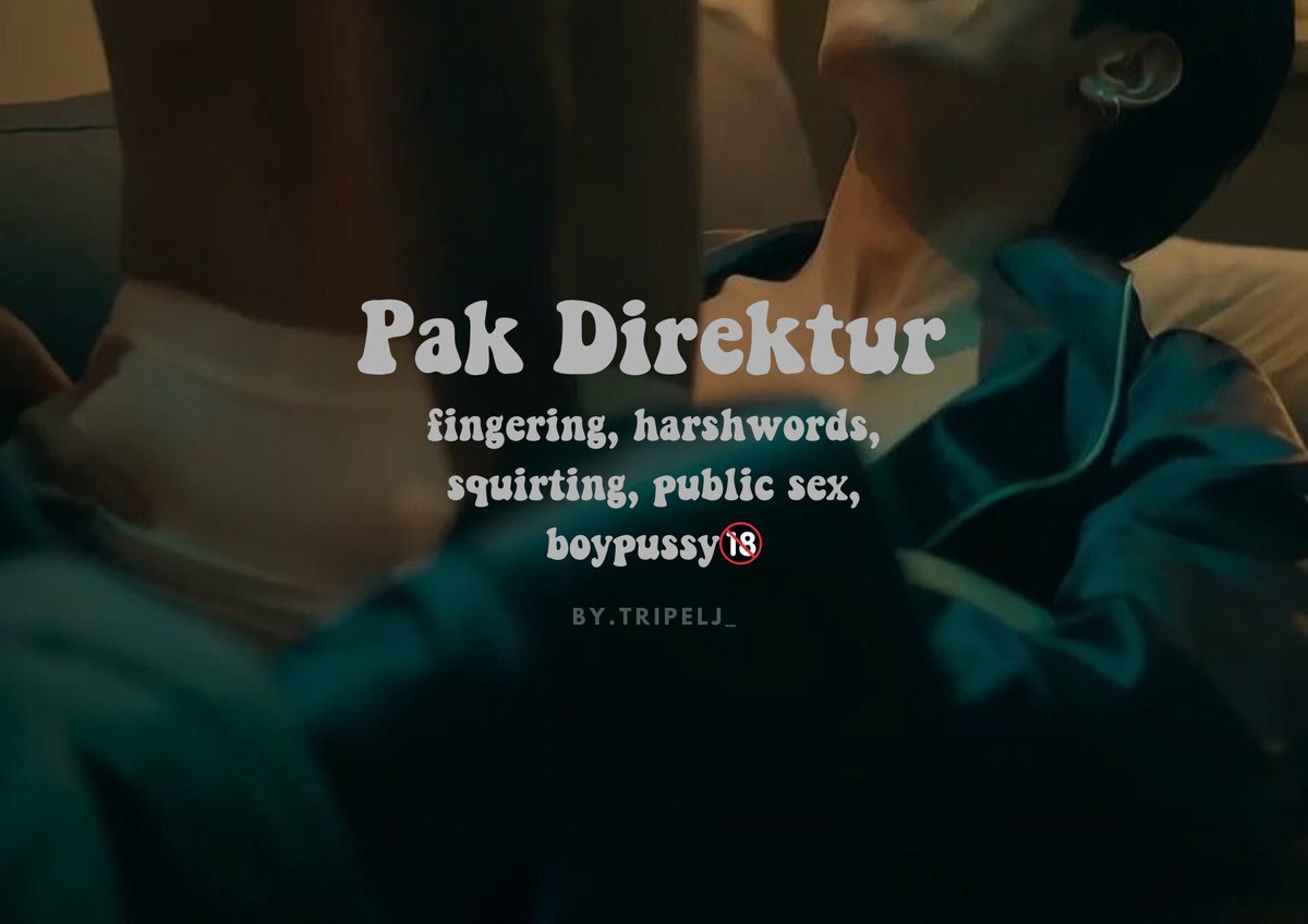 Nomin oneshoot au🔞

—— Pak Direktur
Jn merupakan anak supir yang berpindah profesi menjadi budak s3x Pak Direktur.
Privatter : privatter.net/p/10738601

CW / / NSFW, CAR SEX🔞