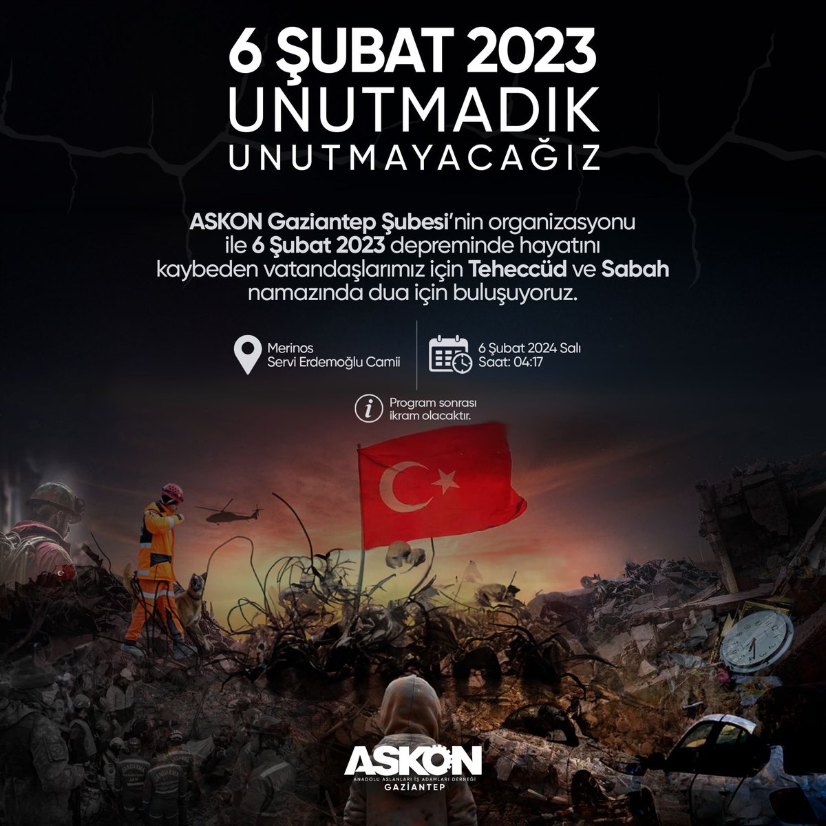 UNUTMAYACAĞIZ!

06.02.2024 04:17’de 
Asrın felaketinde hayatını kaybeden tüm vatandaşlarımız için dua da buluşuyoruz.

Tüm Halkımızı Bekliyoruz.

#6şubatdepremi
#askon
#askongaziantep