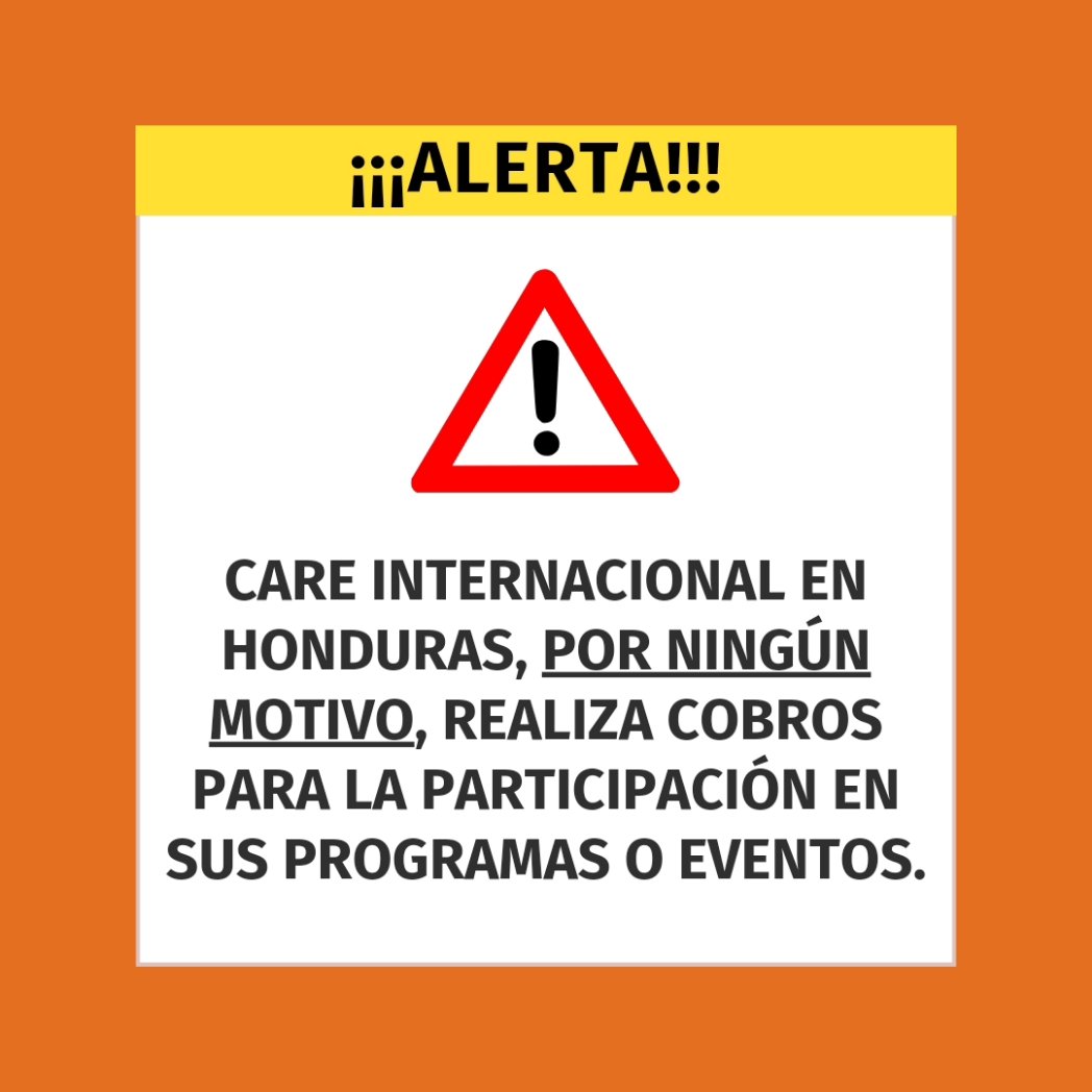 ⚠️📢⚠️ ¡¡¡Nadie debe solicitar dinero, bienes, productos ni favores de ninguna clase a nombre de CARE Internacional en Honduras, como medio para participar en proyectos, intervenciones y eventos!!! ⚠️📢⚠️ Nuestra asistencia NO SE VENDE.