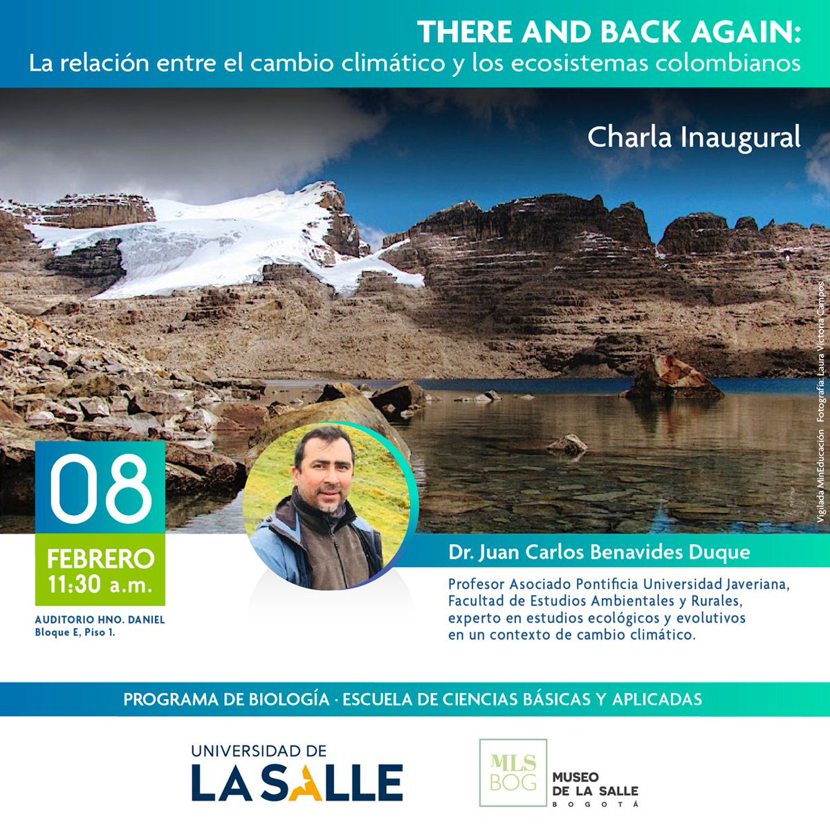 🏛️🌿⛰️ El Jueves 8 de Febrero a las 11:30 am en el Auditorio Hermano Daniel en la Sede Candelaria de la Universidad de La Salle tendremos la charla There and back again: La relación entre el cambio climático y los ecosistemas colombianos del Doctor Juan Carlos Benavides Duque