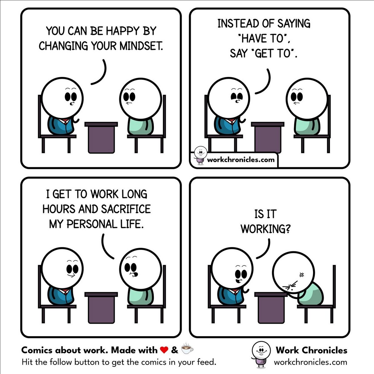 People who love their work shouldn’t judge those who don’t. Enjoying a job is not a sign of virtue—it’s a mark of fit. Many people don’t have the luxury of finding their passion or the freedom to follow it. If you're lucky enough to like work, don't be smug. Be grateful.