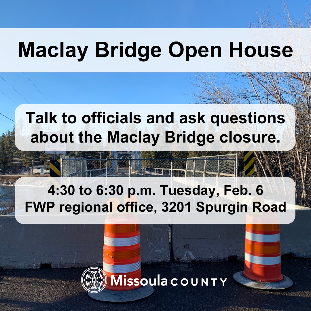MissoulaCounty's tweet photo. Missoula County will hold an open house on Tuesday, Feb. 6, on the recent closure of Maclay Bridge. The event will take place from 4:30 to 6:30 p.m. at the FWP regional office, located at 3201 Spurgin Road. https://t.co/HgZmrMRslt
