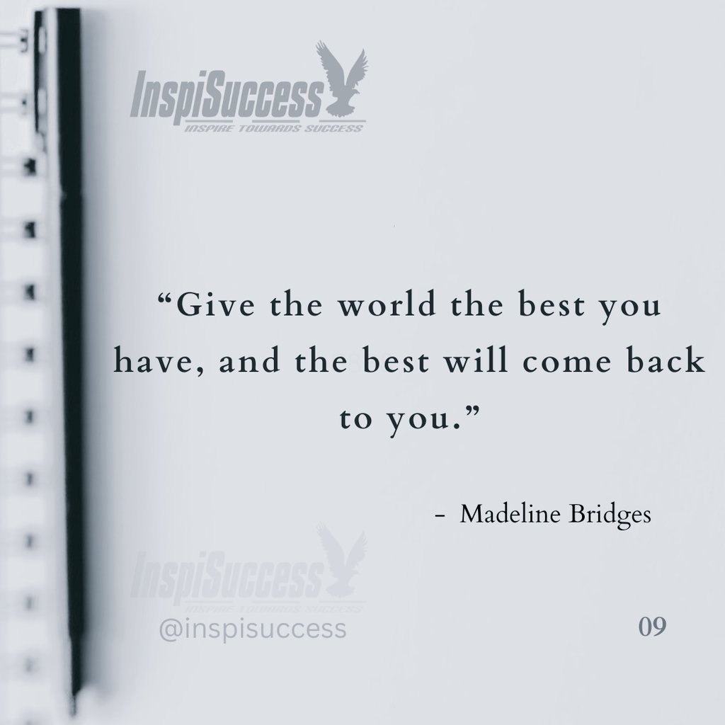 inspisuccess's tweet photo. Give the world the best you have, and the best will come back to you.

#quotes #FridayFeeling #quotestoliveby https://t.co/fYWrEPF3NZ