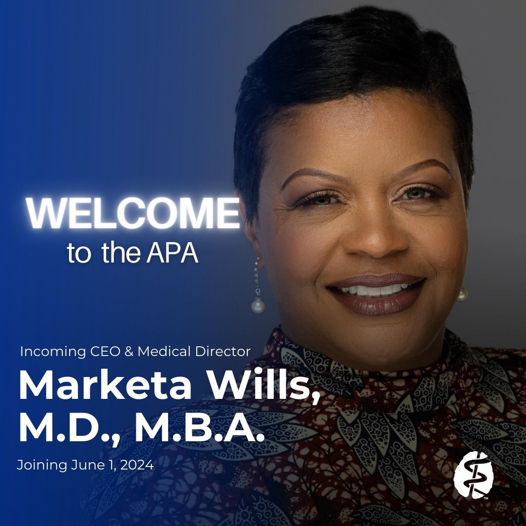 We’re Pleased to Announce that on June 1, Marketa Wills, M.D., M.B.A., Will Become APA’s Next CEO and Medical Director ow.ly/3MnX50Qxlei
