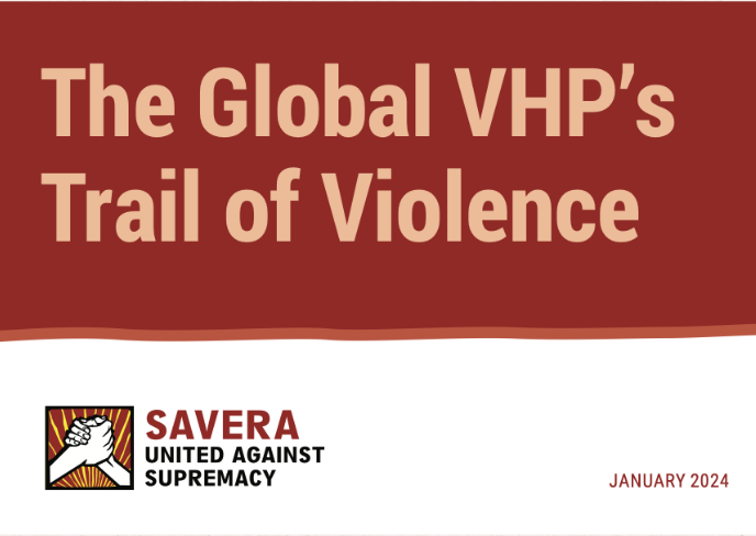 OUT NOW: Savera’s comprehensive report on the Vishwa Hindu Parishad of America (VHP-A), the oldest Hindu supremacist group in the US, and its links to white supremacists, far-right provocateurs, and violent Indian militants. Read all about it here: ​​wearesavera.org/resources/repo…