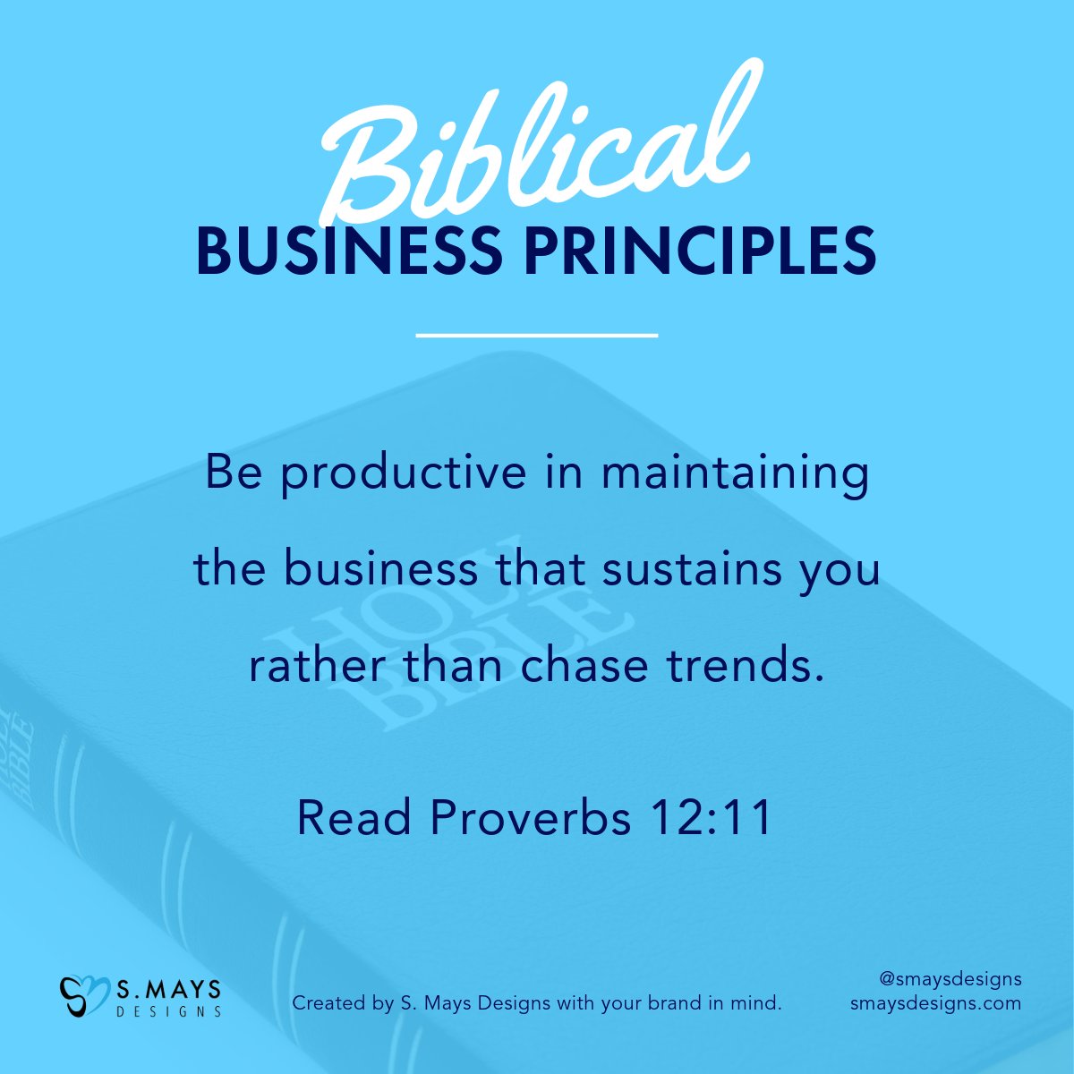 Be productive in maintaining the business that sustains you rather than chase trends. Read Proverbs 12:11

#smaysdesigns #biblicalbusinessprinciples #faithandbusiness #faithpreneur #kingdompreneur #kingdombusiness