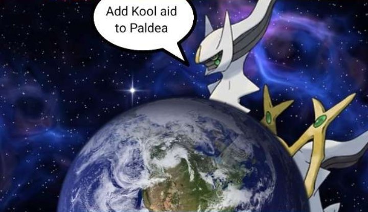 DivineArceus's tweet image. ADD KOOL-AID TO PALDEA