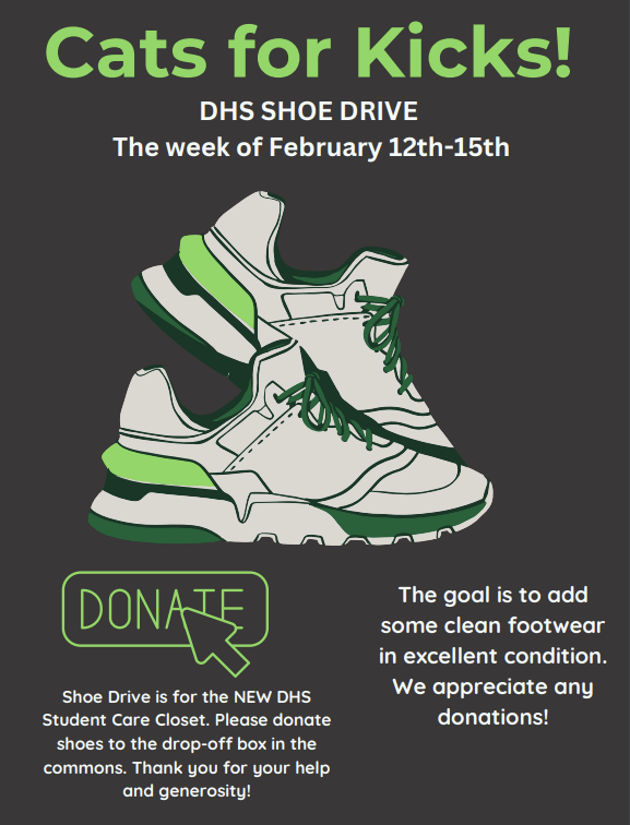 <a href="/DeSotoWildcats/">De Soto Wildcats</a> Family
DHS Shoe Drive 
When: Week of Feb. 12th - 15th
The GOAL is to add some clean footwear in excellent condition to the *NEW* DHS Student Care Closet.
Go Cats! <a href="/DHS_BusinessEd/">De Soto HS CTE - Business Education</a>