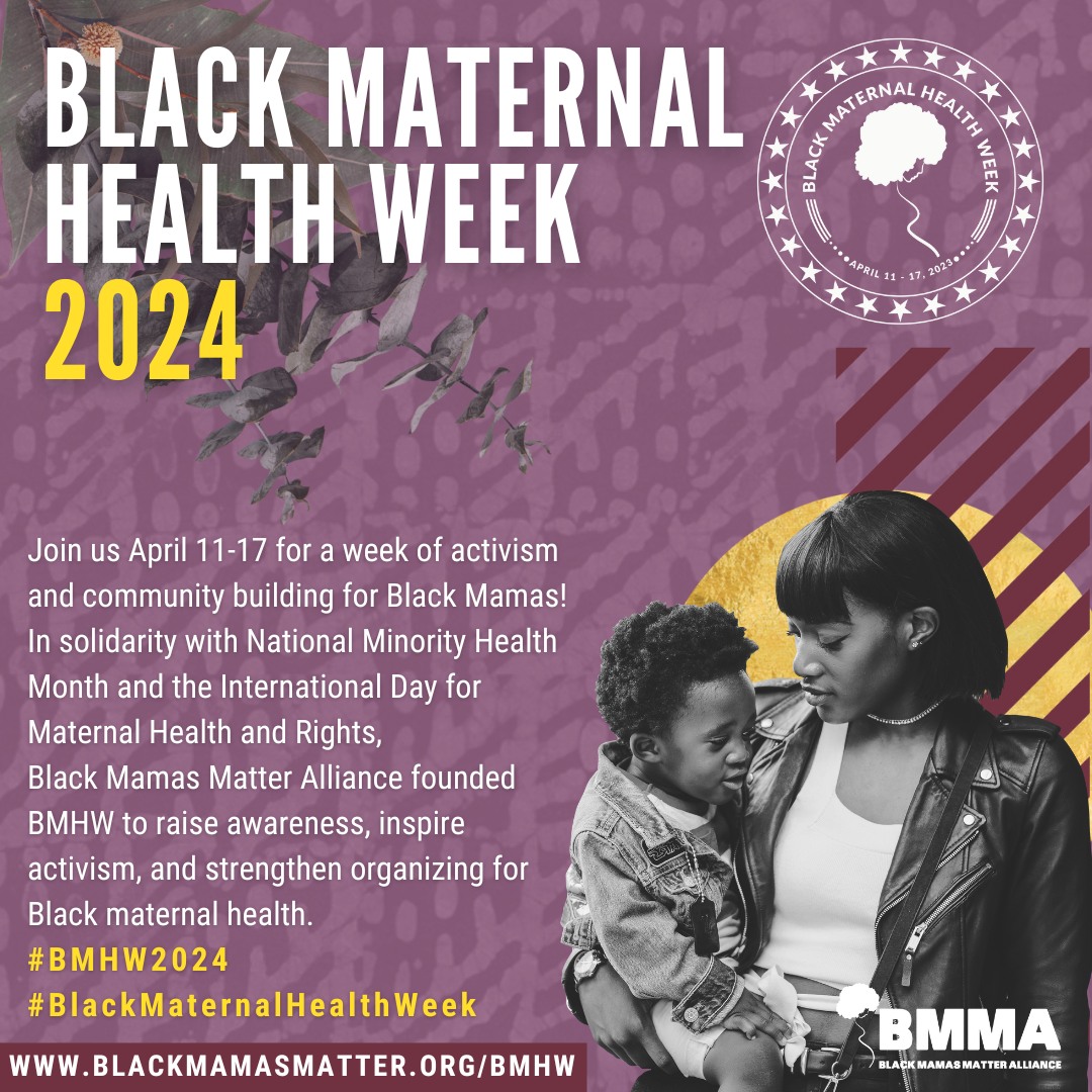 Save the Dates: @BlkMamasMatter has announced 2024's Black Maternal Health Week is taking place April 11th to 17th! This year's theme ‘Our Bodies STILL Belong to Us: Reproductive Justice Now'. Follow them and Learn more at: vist.ly/zi8i